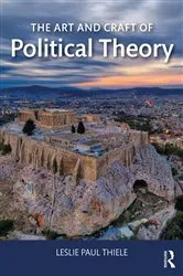 Book cover of The Art and Craft of Political Theory by Leslie Paul Thiele