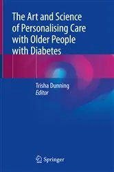 Book cover of The Art and Science of Personalising Care with Older People with Diabetes by Trisha Dunning