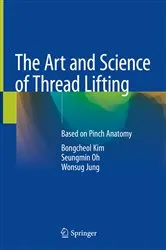 Book cover of The Art and Science of Thread Lifting by Bongcheol Kim
