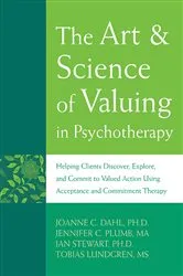 Book cover of The Art and Science of Valuing in Psychotherapy by JoAnne Dahl