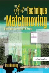 Book cover of The Art and Technique of Matchmoving by Erica Hornung