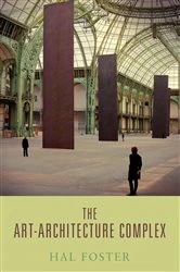 Book cover of The Art-Architecture Complex by Hal Foster