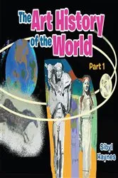 Book cover of The Art History of the World by Sibyl Haynes