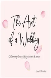 Book cover of The Art of a Wedding by Saral Burdette