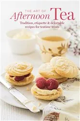 Book cover of The Art of Afternoon Tea by Ryland Peters & Small