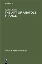Book cover of The art of Anatole France by Dushan Bresky