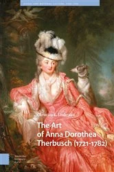 Book cover of The Art of Anna Dorothea Therbusch (1721-1782) by Christina Lindeman