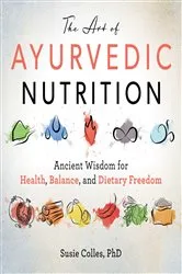 Book cover of The Art of Ayurvedic Nutrition by Susie Colles