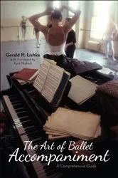 Book cover of The Art of Ballet Accompaniment by Gerald R. Lishka