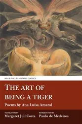 Book cover of The Art of Being a Tiger by Ana Luisa Amaral