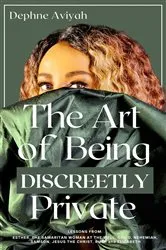 Book cover of THE ART OF BEING DISCREETLY PRIVATE by Unknown
