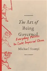 Book cover of The Art of Being Governed by Michael Szonyi