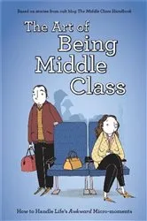 Book cover of The Art of Being Middle Class by Not Actual Size