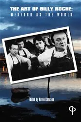 Book cover of The Art of Billy Roche by Kevin Kerrane