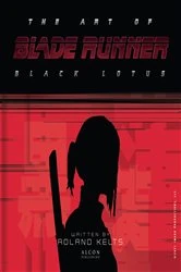 Book cover of The Art of Blade Runner: Black Lotus by Roland Kelts