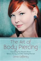 Book cover of The Art of Body Piercing by Genia Gaffaney