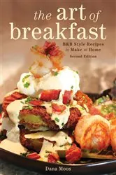 Book cover of The Art of Breakfast (2nd ed.) by Dana Moos