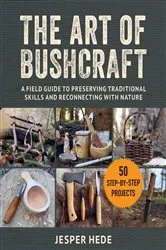 Book cover of The Art of Bushcraft by Jesper Hede
