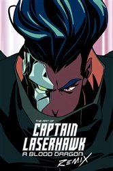 Book cover of The Art of Captain Laserhawk: A Blood Dragon Remix by Ubisoft