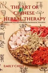 Book cover of The Art of Chinese Herbal Therapy by Unknown