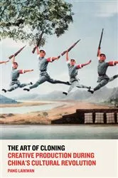 Book cover of The Art of Cloning by Pang Laikwan