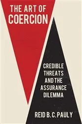 Book cover of The Art of Coercion by Reid B. C. Pauly