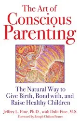 Book cover of The Art of Conscious Parenting by Jeffrey L. Fine