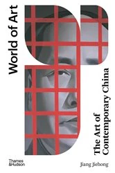 Book cover of The Art of Contemporary China (World of Art) by Jiang Jiehong
