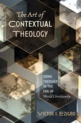 Book cover of The Art of Contextual Theology by Victor I. Ezigbo