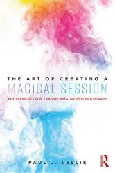 Book cover of The Art of Creating a Magical Session by Paul J. Leslie