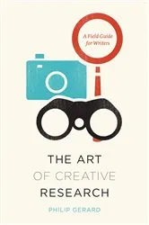 Book cover of The Art of Creative Research by Philip Gerard