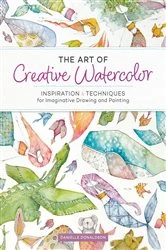 Book cover of The Art of Creative Watercolor by Danielle Donaldson