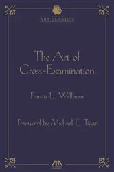 Book cover of The Art of Cross Examination by Francis Wellman