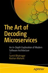 Book cover of The Art of Decoding Microservices by Sumit Bhatnagar