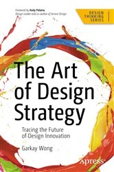 Book cover of The Art of Design Strategy by Garkay Wong
