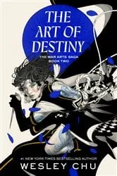 Book cover of The Art of Destiny by Wesley Chu