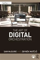 Book cover of The Art of Digital Orchestration by Sam McGuire