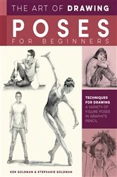 Book cover of The Art of Drawing Poses for Beginners by Ken Goldman