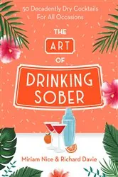 Book cover of The Art of Drinking Sober by Miriam Nice