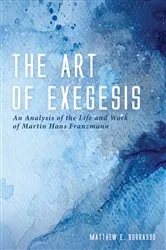 Book cover of The Art of Exegesis by Matthew E. Borrasso