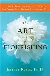 Book cover of The Art of Flourishing by Jeffrey B. Rubin