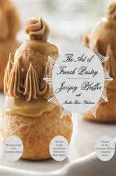 Book cover of The Art of French Pastry by Jacquy Pfeiffer