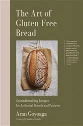 Book cover of The Art of Gluten-Free Bread by Aran Goyoaga