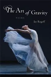 Book cover of The Art of Gravity by Jay Rogoff