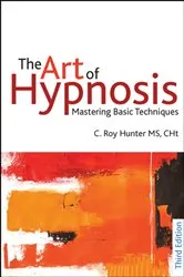 Book cover of The Art of Hypnosis (3rd ed.) by C Roy Hunter