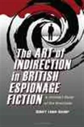 Book cover of The Art of Indirection in British Espionage Fiction by Robert Lance Snyder