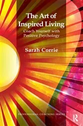Book cover of The Art of Inspired Living by Sarah Corrie