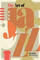 Book cover of The Art of Jazz by Alyn Shipton