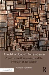 Book cover of The Art of Joaquín Torres-García by Aarnoud Rommens