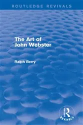 Book cover of The Art of John Webster by Ralph Berry